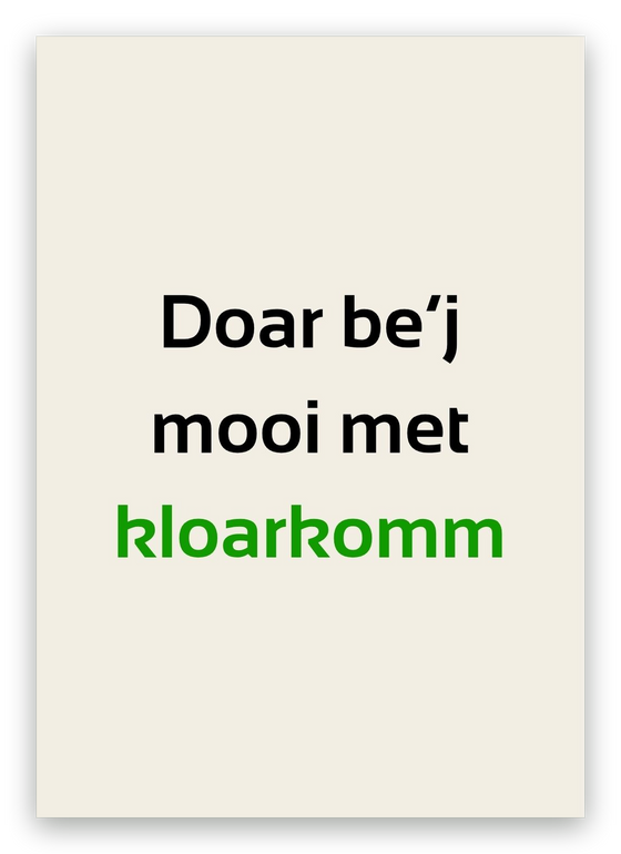 Twentse felicitatiekaart, Mooi met kloarkomm