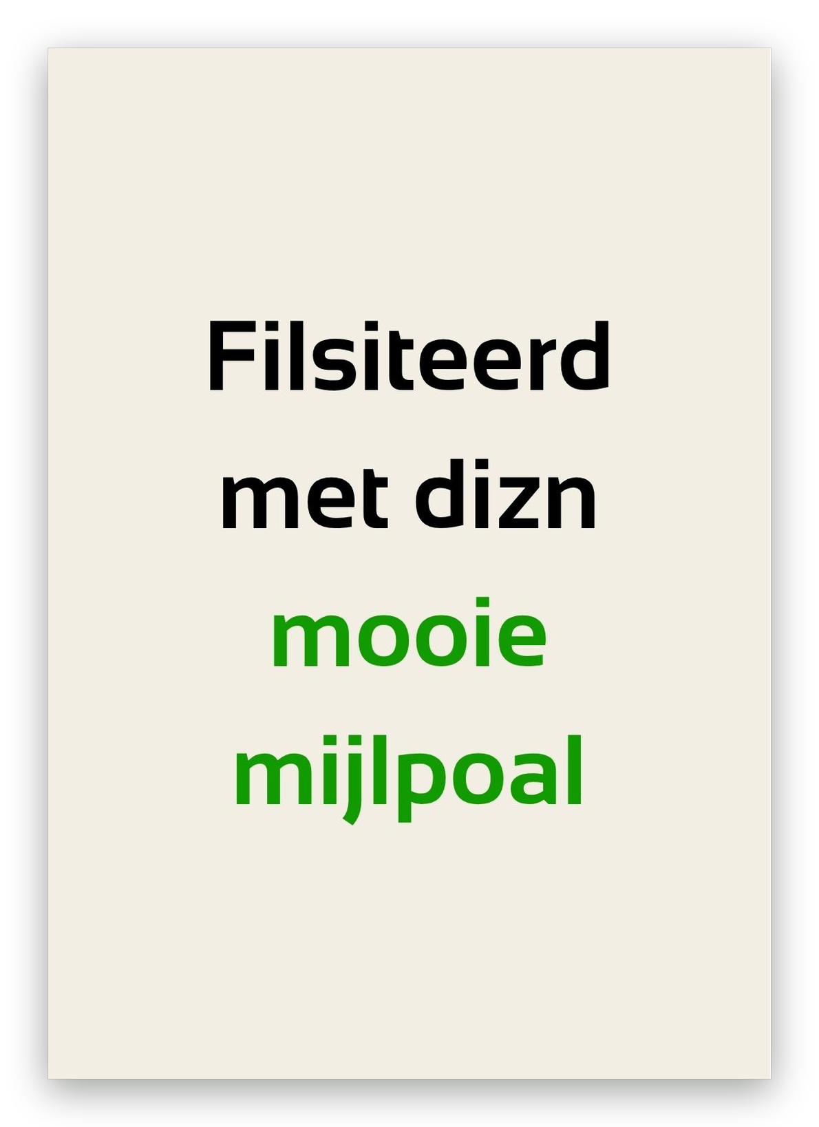 Twentse felicitatiekaart met de tekst: Filsiteerd met dizn mooie mijlpoal