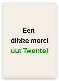 Twentse bedankkaart met de tekst: Een dikke merci uut Twente!