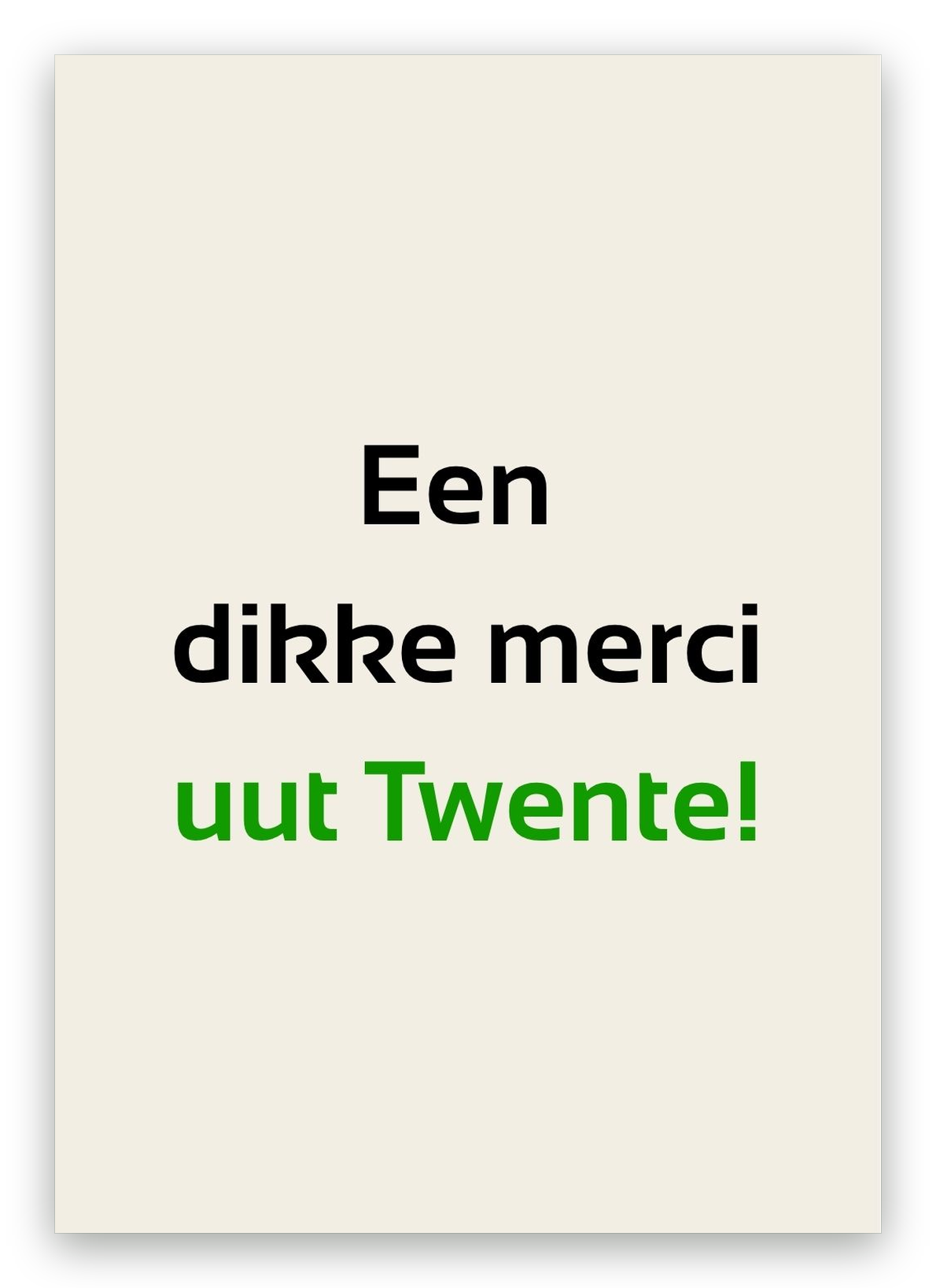 Twentse bedankkaart met de tekst: Een dikke merci uut Twente!