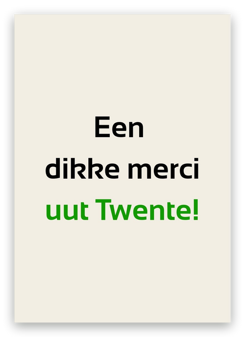 Twentse bedankkaart met de tekst: Een dikke merci uut Twente!
