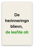 Twentse condoleancekaart met de tekst: De herinneringn blievn, de leefde ok