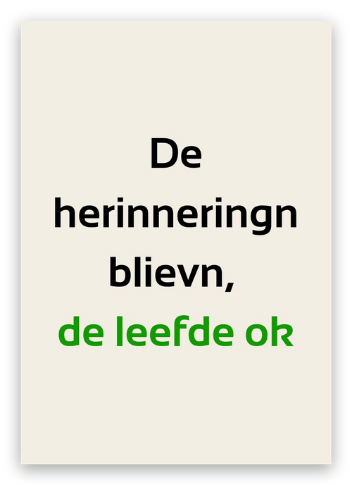 Twentse condoleancekaart met de tekst: De herinneringn blievn, de leefde ok