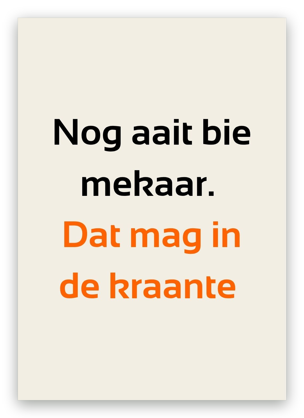 Twentse kaart met de tekst: Nog aait bie mekaar. Dat mag in de kraante