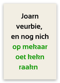 Twentse kaart met de tekst: Joarn veurbie, en nog nich op mekaar oet kekn raakn