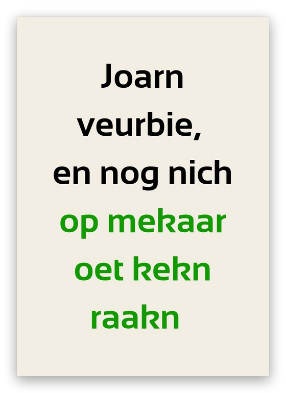 Twentse kaart, Nog nich op mekaar oet kekn