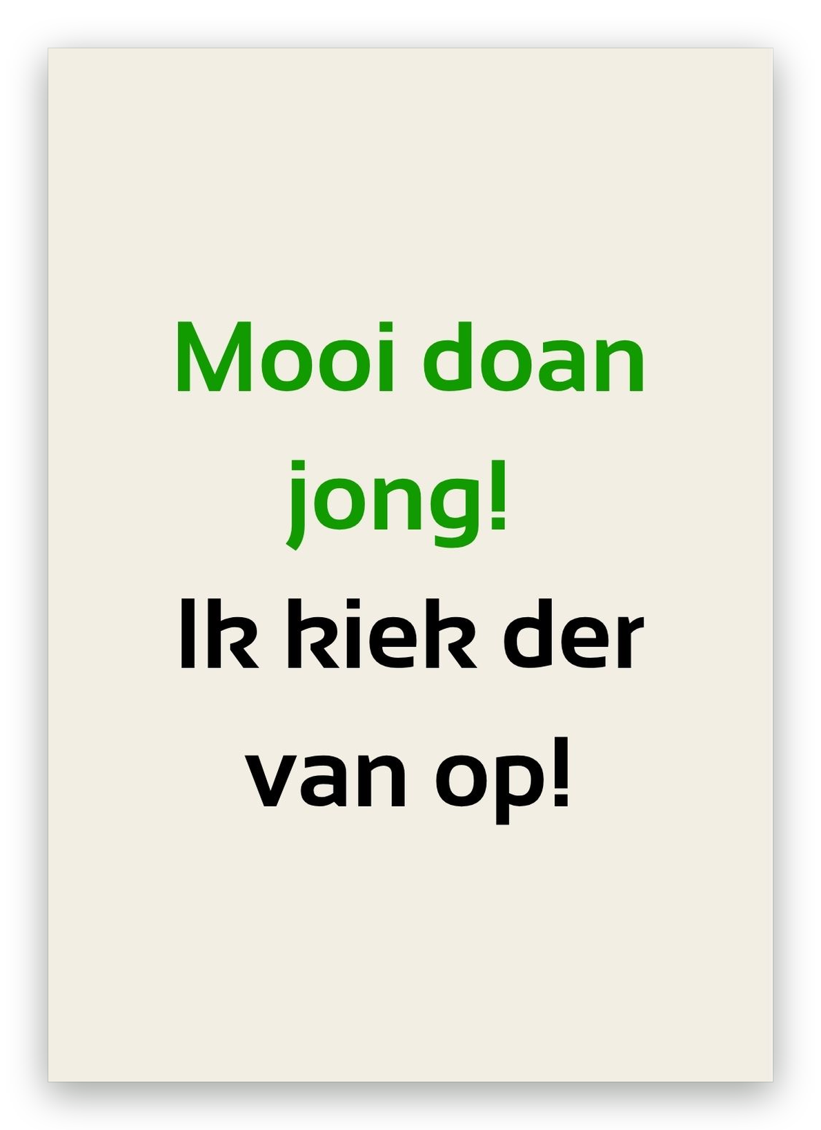 Twentse geslaagdkaart met de tekst: Mooi doan jong! Ik kiek der van op!
