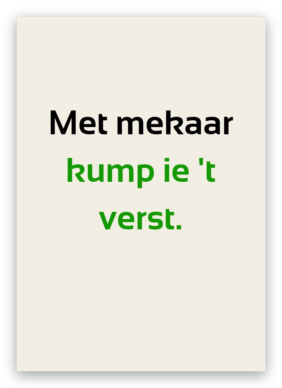 Twentse huwelijkskaart met de tekst: Met mekaar kump ie ’t verst
