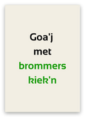Twentse liefdeskaart met de tekst: Goa’j met brommers kiek’n