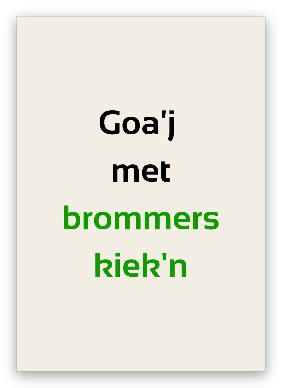 Twentse liefdeskaart met de tekst: Goa’j met brommers kiek’n