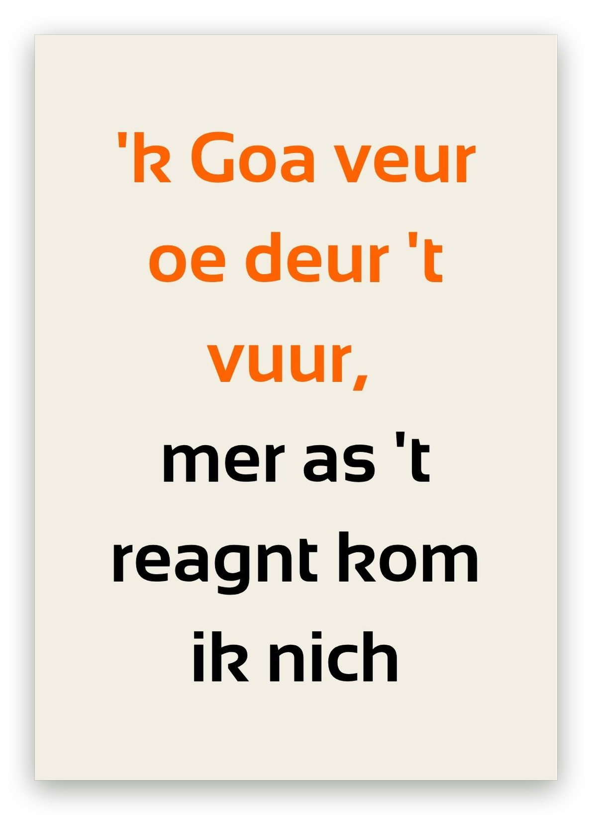 Twentse liefdeskaart met de tekst: ’k Goa veur oe deur ’t vuur, mer as ’t reagnt kom ik nich