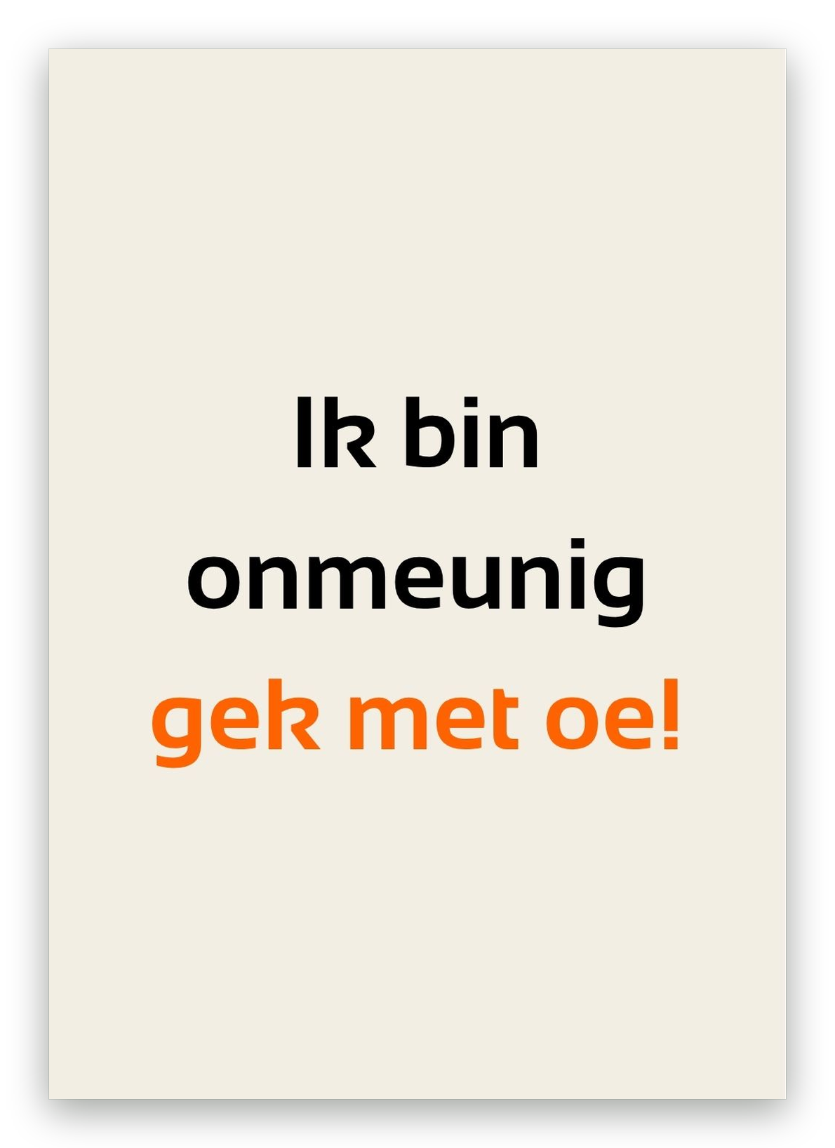 Twentse liefdeskaart met de tekst: Ik bin onmeunig gek met oe!