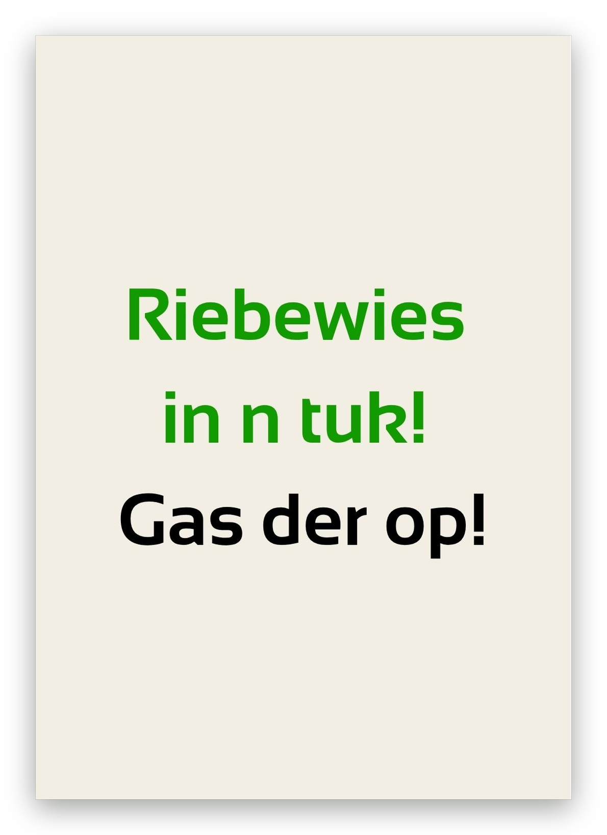 Twentse rijbewijskaart met de tekst: Riebewies in ’n tuk! Gas der op!