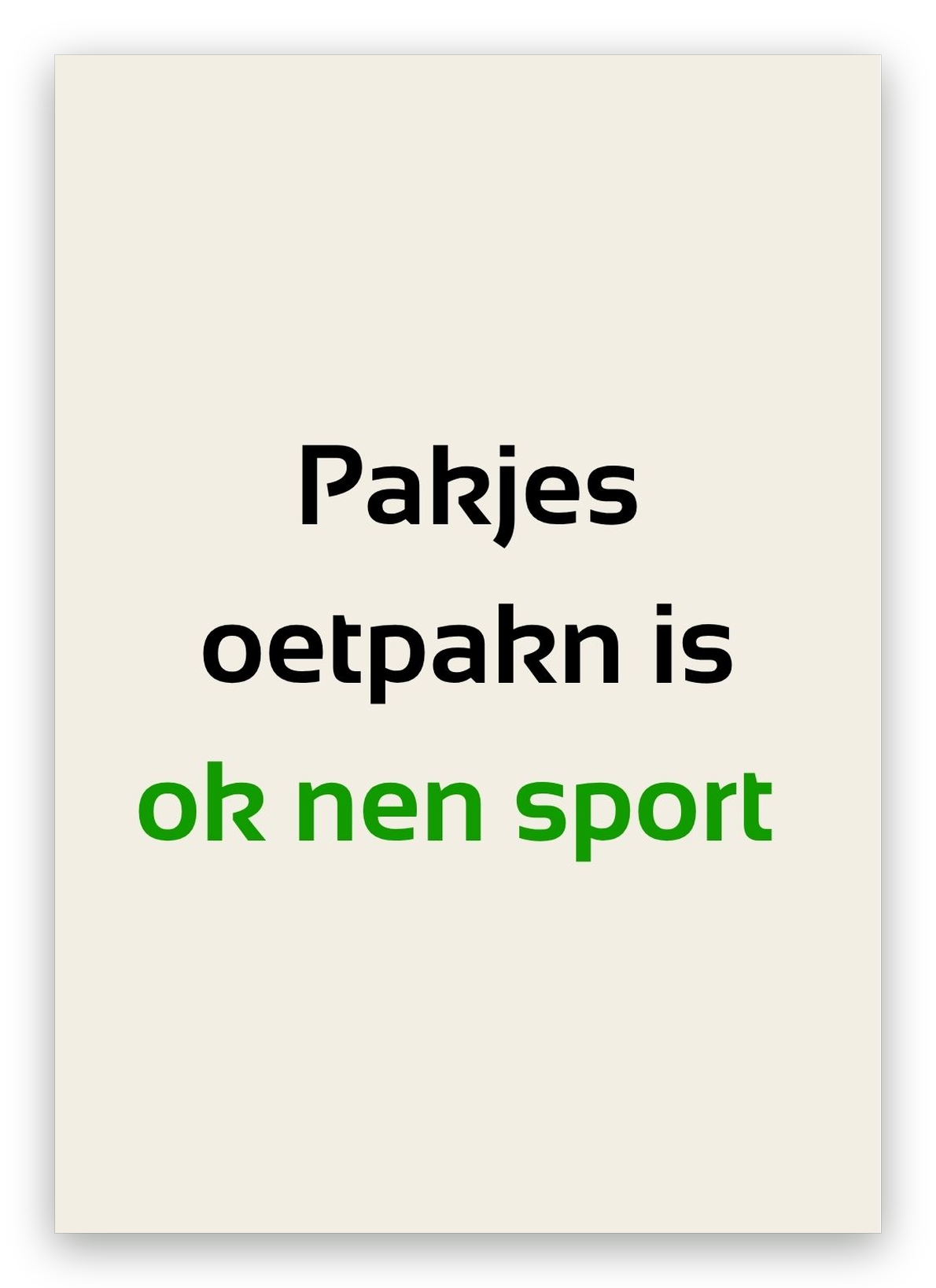 Twentse sinterklaaskaart met de tekst: Pakjes oetpakn is ok nen sport