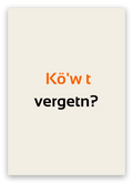 Twentse sorrykaart met de tekst: Kö’w ’t vergetn?
