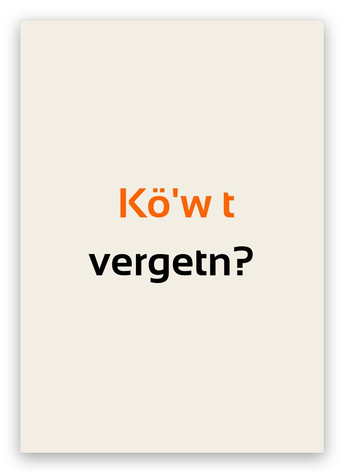 Twentse sorrykaart met de tekst: Kö’w ’t vergetn?