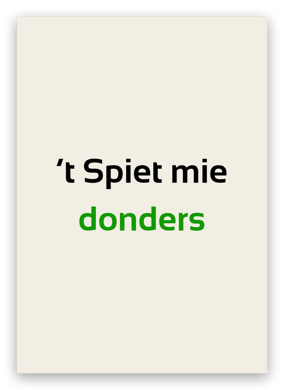 Twentse sorrykaart, ’t Spiet mie donders