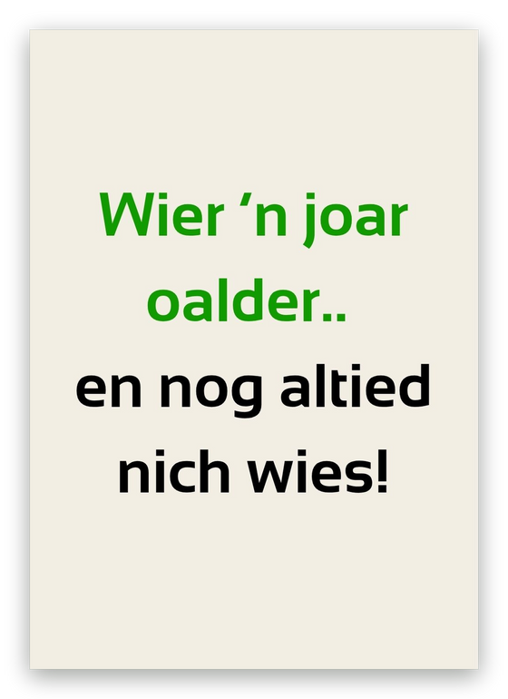 Twentse verjaardagskaart, Nog altied nich wies